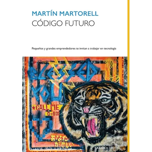 Código Futuro: Pequeños Y Grandes Emprendedores Te Invitan A Trabajar En Tecnología - Paperback