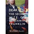 Dear Ben: The Secret Life of Benjamin Franklin - Paperback
