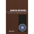 Radical Recovery: A Manifesto of Eating Disorder Pride - Paperback