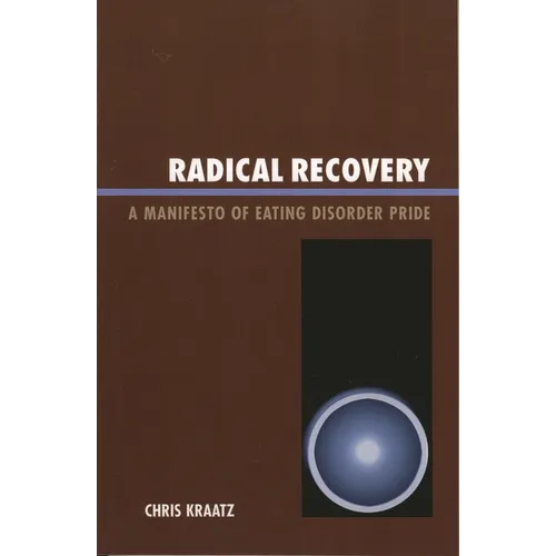 Radical Recovery: A Manifesto of Eating Disorder Pride - Paperback