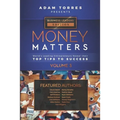 Money Matters: World's Leading Entrepreneurs Reveal Their Top Tips To Success (Business Leaders Vol.3) - Paperback