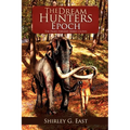 The Dream Hunters Epoch: The Paleo Indians Series - Paperback