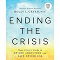 Ending the Crisis: Mayo Clinic's Guide to Opioid Addiction and Safe Opioid Use - Paperback