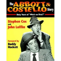 The Abbott & Costello Story: Sixty Years of Who's on First? - Paperback