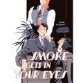 Smoke Gets in Your Eyes - Hardcover