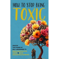 How to Stop Being Toxic - Paperback