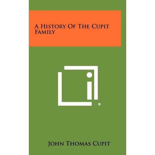 A History Of The Cupit Family - Hardcover