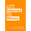 The Internet of Money: A collection of talks by Andreas M. Antonopoulos - Paperback