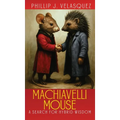 Machiavelli Mouse: A Search for Hybrid Wisdom - Hardcover