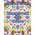 Inspired TO Color: Positive Affirmation Coloring Book For Adults: Inspirational And Uplifting Quotes For Motivation, Confidence And Succe - Paperback