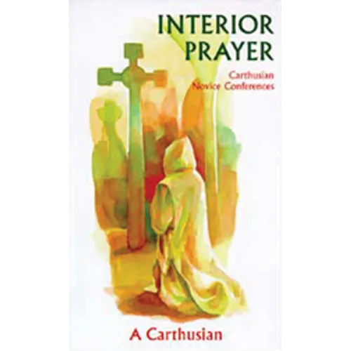 Interior Prayer: Carthusian Novice Conferences - Paperback