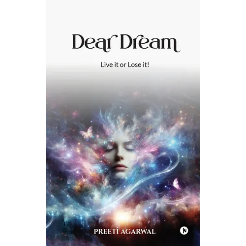 Dear Dream: Live it or Lose it! - Paperback