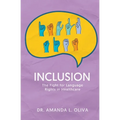 Inclusion: The Fight for Language Rights in Healthcare - Paperback