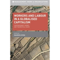 Workers and Labour in a Globalised Capitalism: Contemporary Themes and Theoretical Issues - Paperback