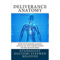 Deliverance Anatomy: Effective Prayer against attack on the various parts of the Human Body - Paperback