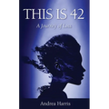 This Is 42: A Journey of Loss - Paperback