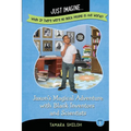 Just Imagine...What If There Were No Black People in the World?: Jaxon's Magical Adventure with Black Inventors and Scientists - Paperback