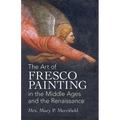 The Art of Fresco Painting: In the Middle Ages and the Renaissance - Paperback