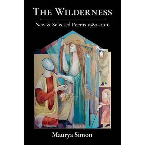 The Wilderness: New & Selected Poems, 1980-2016 - Hardcover