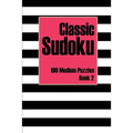 Classic Sudoku 100 Medium Puzzles Book 2: Includes Instructions, Puzzles and Answers - Paperback
