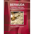 Bermuda Investment, Trade Laws and Regulations Handbook Volume 1 Strategic Information and Regulations - Paperback