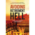Avoiding Retirement Hell: Using Old School Strategies - Paperback