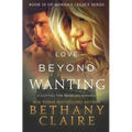 Love Beyond Wanting: A Scottish, Time Travel Romance - Paperback