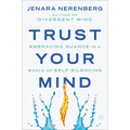 Trust Your Mind: Embracing Nuance in a World of Self-Silencing - Hardcover