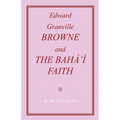 Edward Granville Browne and the Baha'i Faith - Paperback