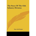 The Story Of The 45th Infantry Division - Hardcover