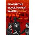 Beyond the Black Power Salute: Athlete Activism in an Era of Change - Paperback