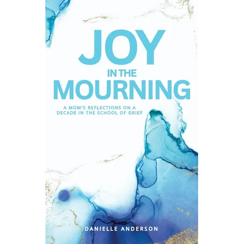 Joy in the Mourning - Paperback