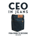 CEO in Jeans: From Denim to Decisions - Hardcover