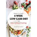 Wisdom For Health 6 Week Low Carb Diet with Intermittent Fasting - Paperback