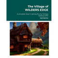 The Village of WILDERS EDGE A complete drop in setting for any Fantasy Tabletop RPG: A complete drop in setting for any Fantasy Tabletop RPG - Paperback