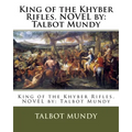 King of the Khyber Rifles. NOVEL by: Talbot Mundy - Paperback