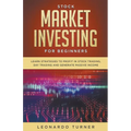 Stock Market Investing For Beginners Learn Strategies To Profit In Stock Trading, Day Trading And Generate Passive Income - Paperback