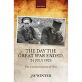 The Day the Great War Ended, 24 July 1923: The Civilianization of War - Hardcover