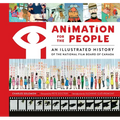 Animation for the People: An Illustrated History of the National Film Board of Canada - Hardcover