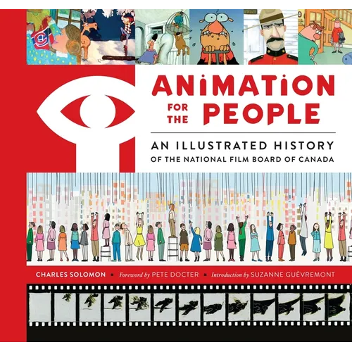 Animation for the People: An Illustrated History of the National Film Board of Canada - Hardcover