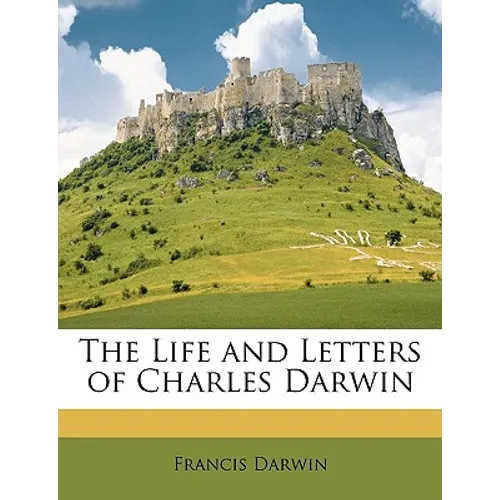 The Life and Letters of Charles Darwin - Paperback