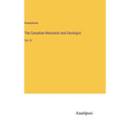 The Canadian Naturalist and Geologist: Vol. IV - Hardcover
