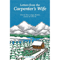 Letters from the Carpenter's Wife: Glacier Bay Lodge, Alaska Winter of 1971-72 - Paperback