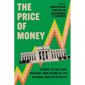 The Price of Money: A Guide to the Past, Present, and Future of the Natural Rate of Interest - Paperback