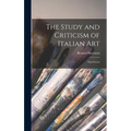 The Study and Criticism of Italian Art: Third Series - Hardcover