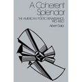 A Coherent Splendor: The American Poetic Renaissance, 1910 1950 - Paperback