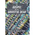 The Gospel and the Grateful Dead - Hardcover
