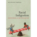 Racial Indigestion: Eating Bodies in the 19th Century - Paperback