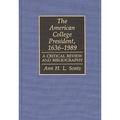 The American College President, 1636-1989: A Critical Review and Bibliography - Hardcover