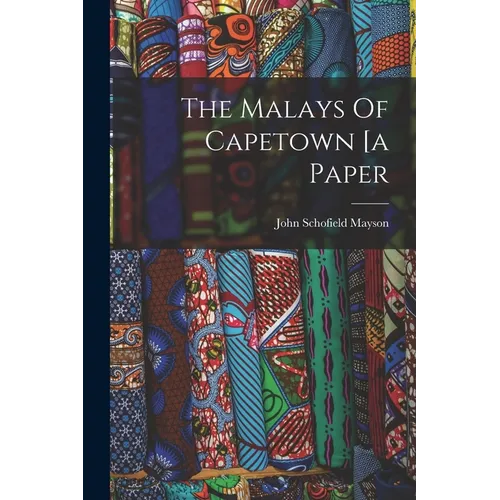 The Malays Of Capetown [a Paper - Paperback